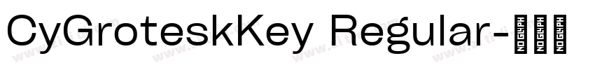 CyGroteskKey Regular字体转换